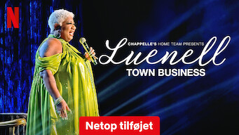 Chappelle's Home Team - Luenell: Town Business (2023)